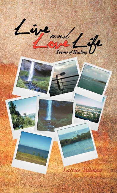 Live and Love Life: Poems of Healing