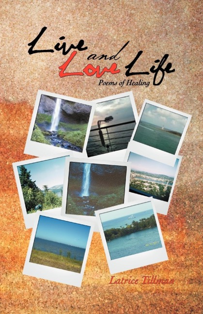 Live and Love Life: Poems of Healing