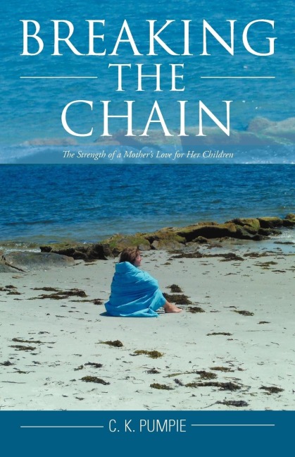 Breaking the Chain: The Strength of a Mothers Love for Her Children