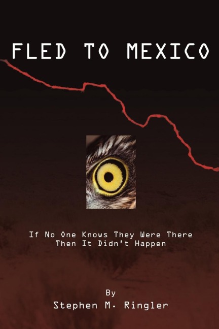 Fled to Mexico: If No One Knows They Were There Then It Didnt Happen
