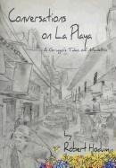 Conversations on La Playa: A Gringos Tales of Medellin
