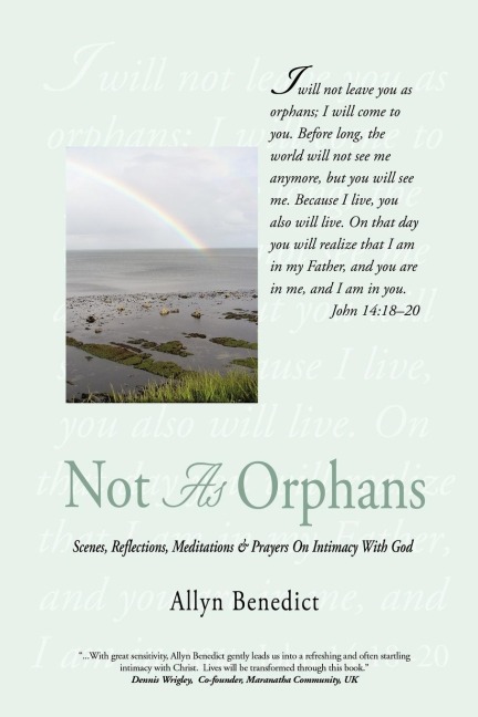 Not As Orphans: Scenes, Reflections, Meditations & Prayers On Intimacy With God