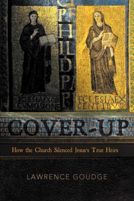 Cover-up: How the Church Silenced Jesuss True Heirs