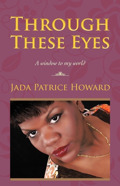 Through These Eyes: A Window to My World