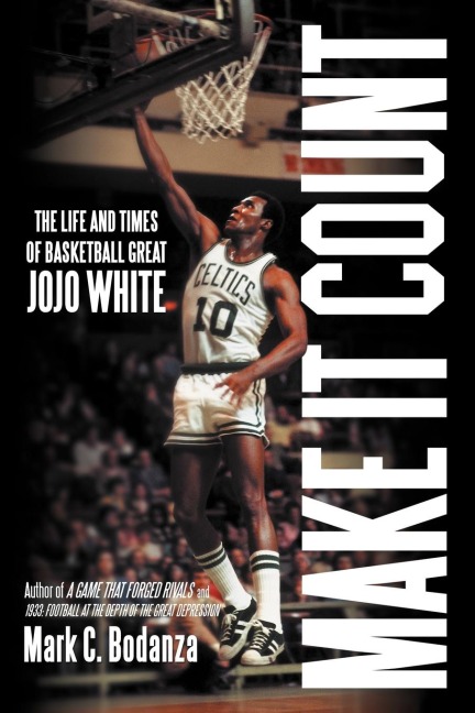Make It Count: The Life and Times of Basketball Great JoJo White