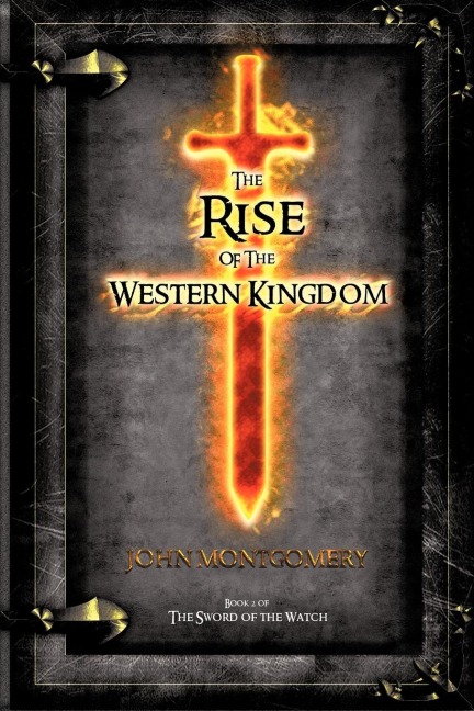 The Rise of the Western Kingdom: Book Two of the Sword of the Watch