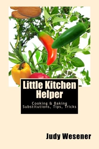 Little Kitchen Helper Cooking and Baking Substitutions, Tips, Tricks