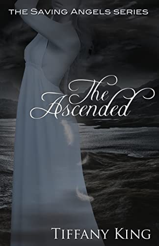 The Ascended The Saving Angels Book 3