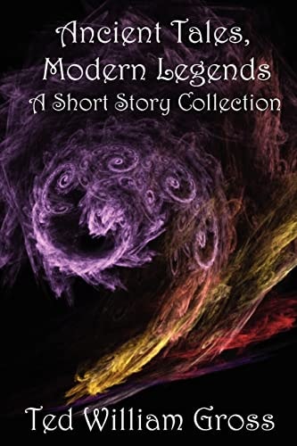 Ancient Tales, Modern Legends Short Story Collection