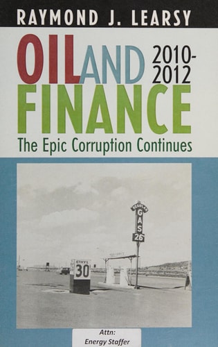 Oil and Finance, 2010-2012 The Epic Corruption Continues