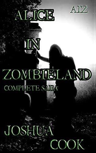 AiZ Alice in Zombieland (Complete Saga): AiZ: Alice in Zombieland (Complete Saga) from Zombie A.C.R.E.S.