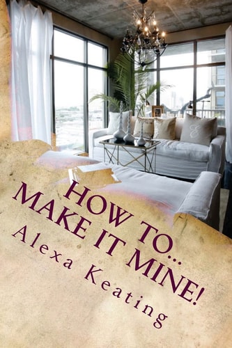 How To... Make It Mine! From 'House of Commons' to Fabulously YOURS Simply and Affordably