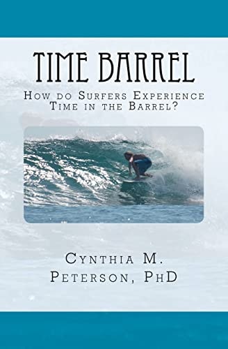Time Barrel How Do Surfers Experience Time in the Barrel?
