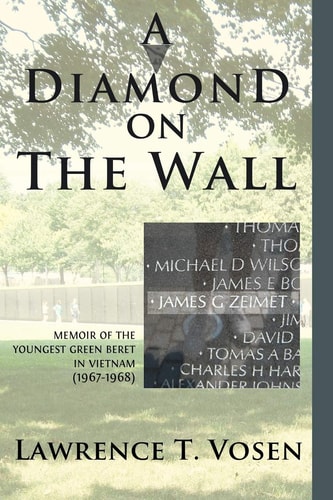 A Diamond on the Wall Memoir of the Youngest Green Beret in Vietnam (1967-1968)