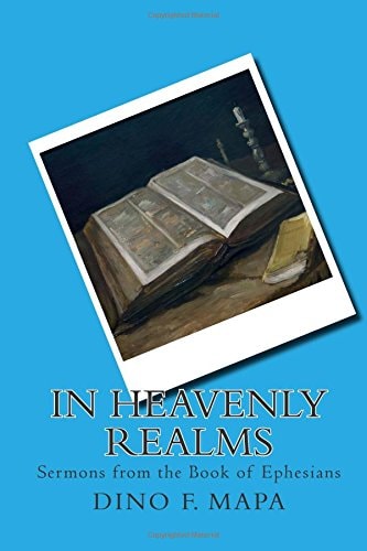 In Heavenly Realms Sermons from the Book of Ephesians