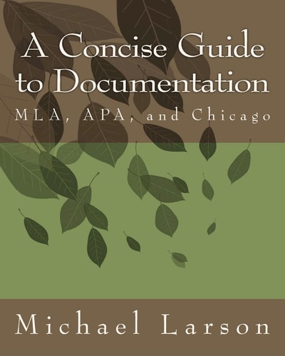 A Concise Guide to Documentation MLA, APA, and Chicago