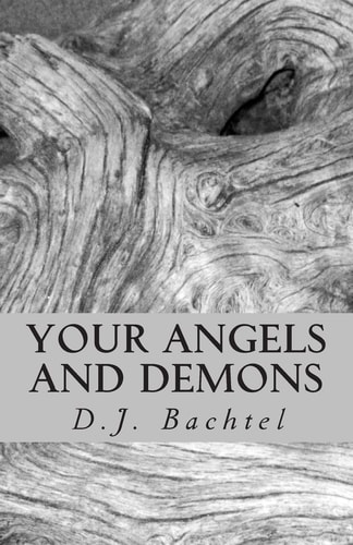 Your Angels and Demons This Book of Poems Is about Facing Your Inner Demons and the Ups and Downs in Life