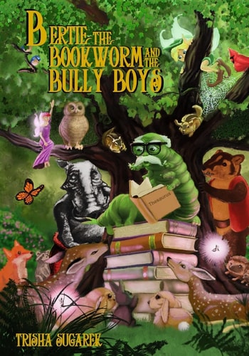 Bertie, the Bookworm and the Bully Boys Book III of the Fabled Forest Series