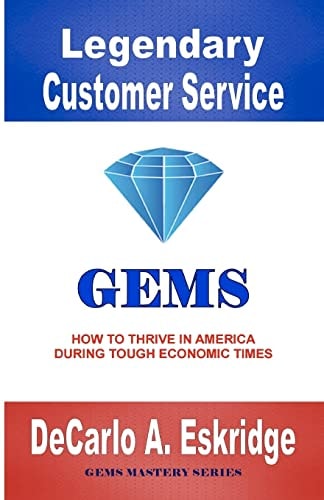 Legendary Customer Service How to Thrive in America During Tough Economic Times