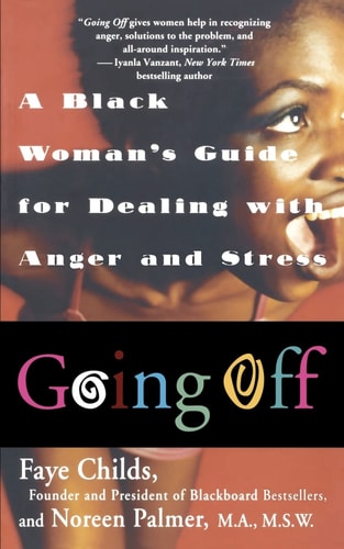 Going Off A Black Woman's Guide For Dealing With Anger And Stress