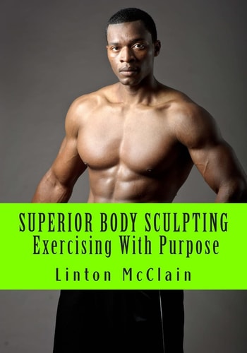 Superior Body Sculpting Exercising with Purpose
