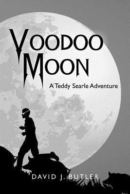 Voodoo Moon A Teddy Searle Adventure