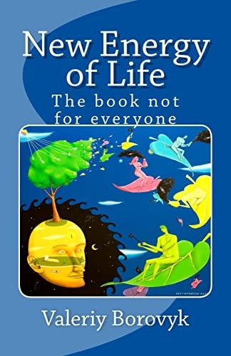 New Energy of Life The Book Not for Everyone
