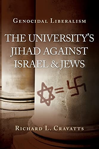 Genocidal Liberalism The University's Jihad Against Israel and Jews