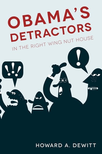 Obama's Detractors In The Right Wing Nut House