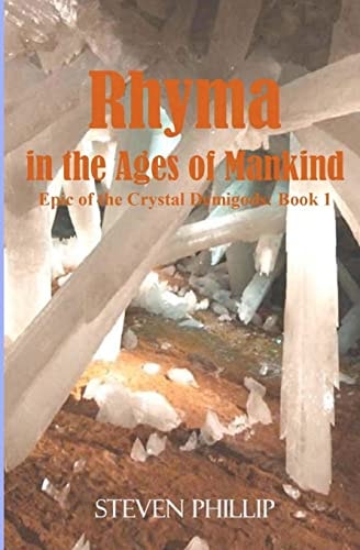 Rhyma in the Ages of Mankind Epic of the Crystal Demigods: Book 1