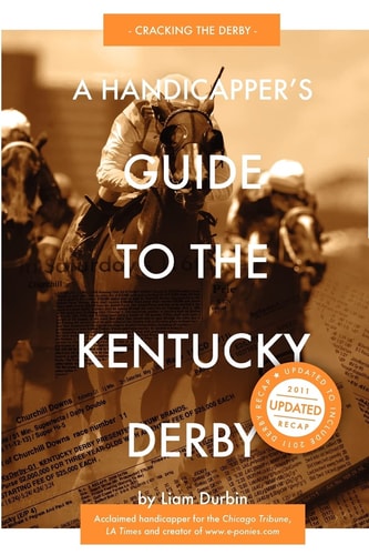A Handicapper's Guide to the Kentucky Derby Cracking the Derby