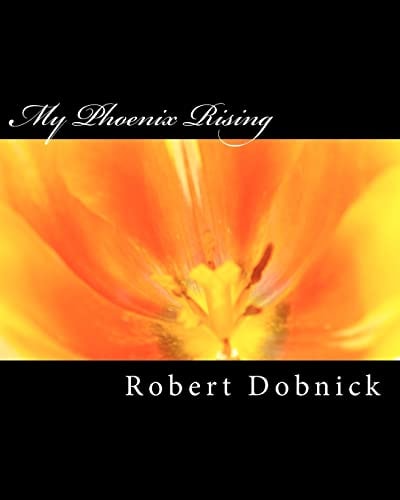 My Phoenix Rising The Art of Living in the Millennium