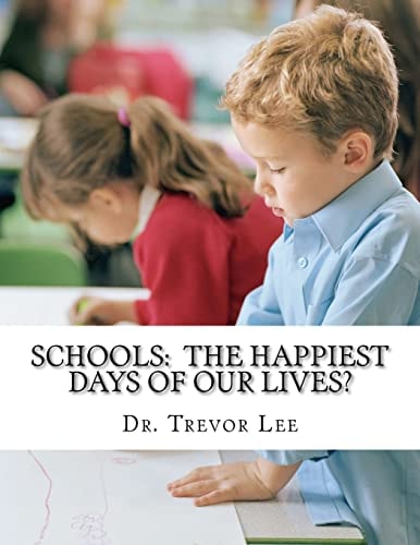 Schools The Happiest Days of Our Lives?