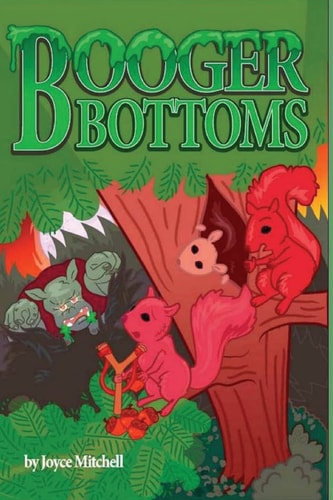 Booger Bottoms A Tree Squirrels Story
