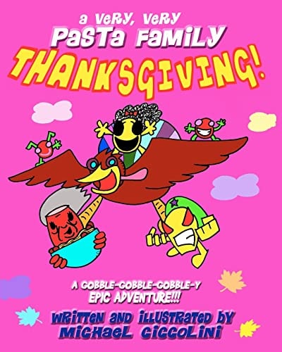 A Very, Very Pasta Family Thanksgiving!