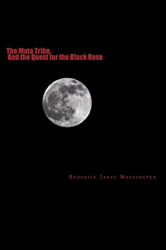 The Mata Tribe And the Quest for the Black Rose