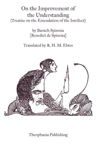 On the Improvement of the Understanding Treatise on the Emendation of the Intellect