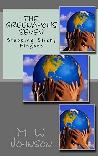 The Greenapolis Seven Stopping Sticky Fingers