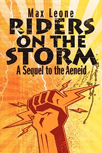 Riders on the Storm A Sequel to the Aeneid