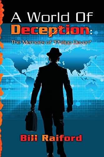 A World of Deception The Memoirs of "Philipp Devon"