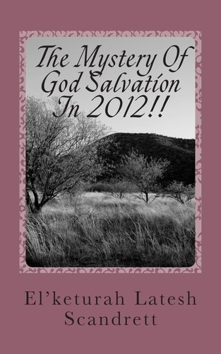 The Mystery Of God Salvation In 2012!!