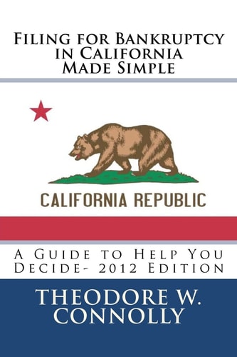 Filing for Bankruptcy in California Made Simple A Guide to Help You Decide