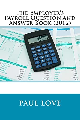 The Employer's Payroll Question and Answer Book (2012)