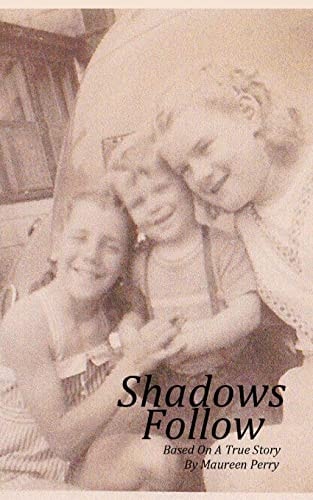 Shadows Follow Based On A True Story
