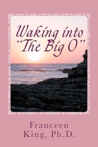 Waking Into The Big O A New Look at Sleep-Related Female Orgasms