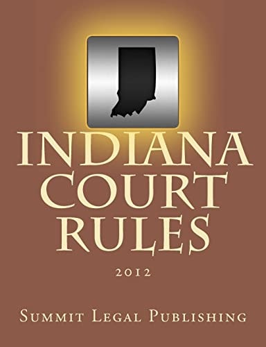 Indiana Court Rules 2012
