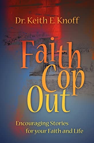 Faith Cop Out Encouraging Stories for Your Faith and Life
