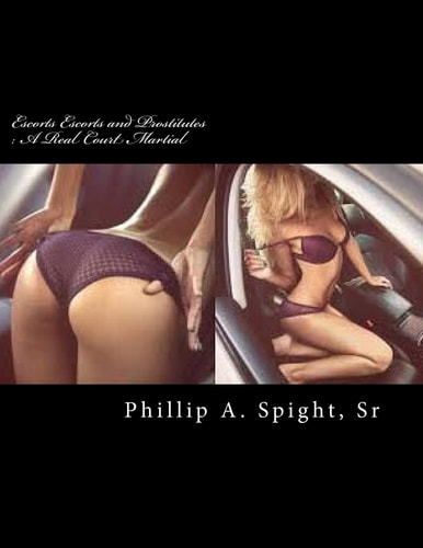 Escorts Escorts and Prostitutes A Real Court Martial