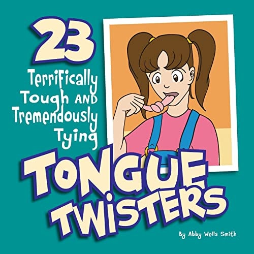 Twenty-Three Terrifically Tough and Tremendously Tying Tongue Twisters