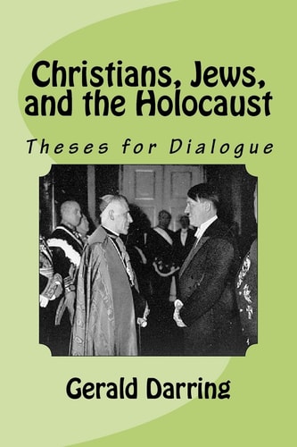 Christians, Jews, and the Holocaust Theses for Dialogue